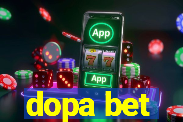 dopa bet